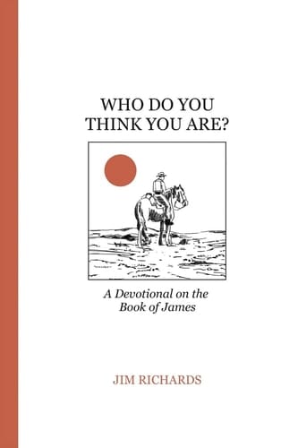Who Do You Think You Are? James: Living Faith and Serving God