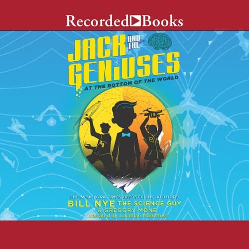 Jack and the Geniuses: At the Bottom of the World (The Jack and the Geniuses Series)