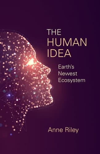 The Human Idea Earth's Newest Ecosystem