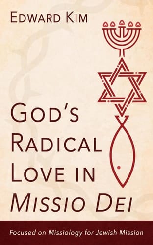 God's Radical Love in Missio Dei Focused on Missiology for Jewish Mission