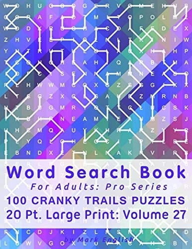 Word Search Book For Adults Pro Series, 100 Cranky Trails Puzzles, 20 Pt. Large Print, Vol. 27