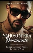 Mafioso M*rica Dominante Romance, Sexo y Pasión Gay con el Amo