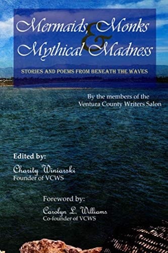 Mermaids, Monks, & Mythical Madness: Stories and Poems from Beneath the Waves