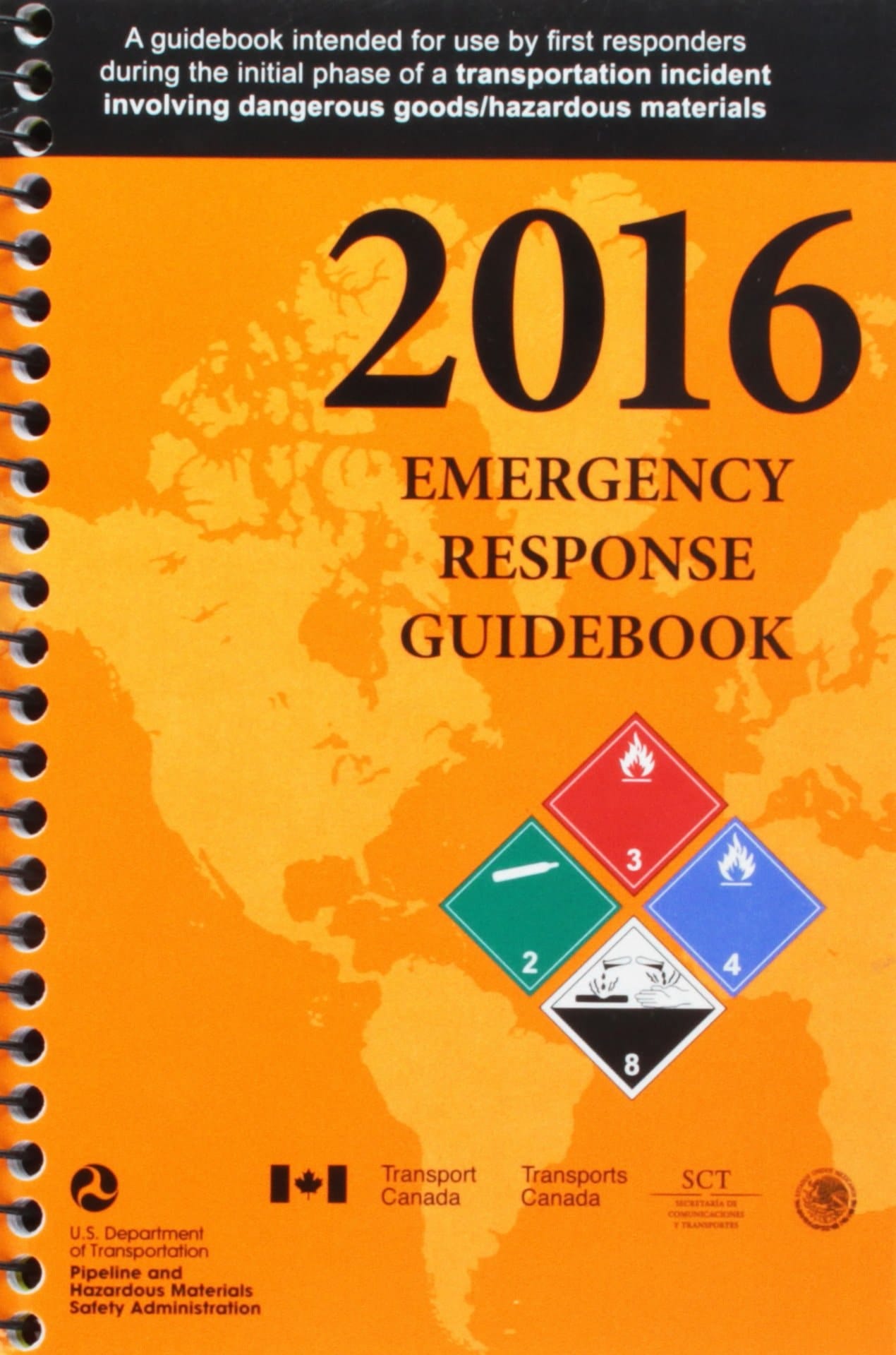 2016 Emergency Response Guidebook A Guidebook for First Responders During the Initial Phase of a Transportation Incident Involving Dangerous Goods/hazardous Materials