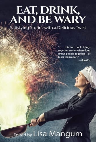 Eat, Drink, and be Wary Satisfying Stories with a Delicious Twist