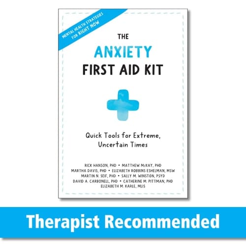 The Anxiety First Aid Kit Quick Tools for Extreme, Uncertain Times
