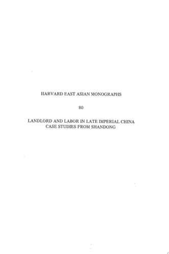 Landlord and Labor in Late Imperial China Case Studies from Shandong