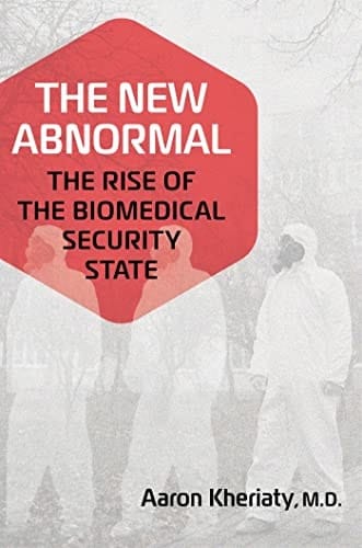 The New Abnormal The Rise of the Biomedical Security State