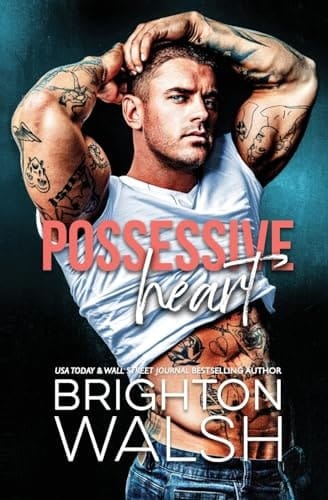 Possessive Heart A Brother's Best Friend Small Town Romance