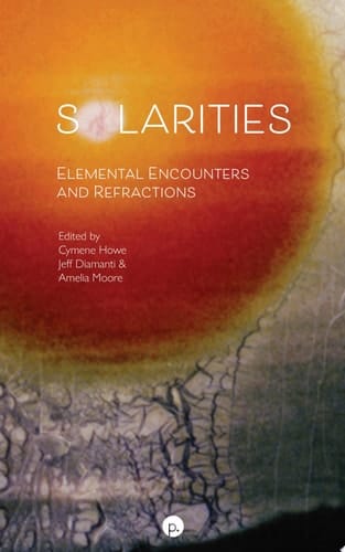 Solarities Elemental Encounters and Refractions