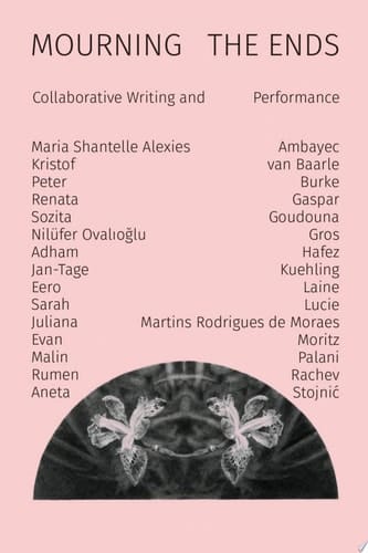 Mourning the Ends Collaborative Writing and Performance