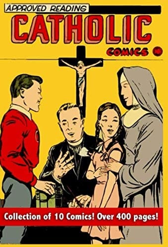 Catholic Comics: Classic Catholic Comics Anthology