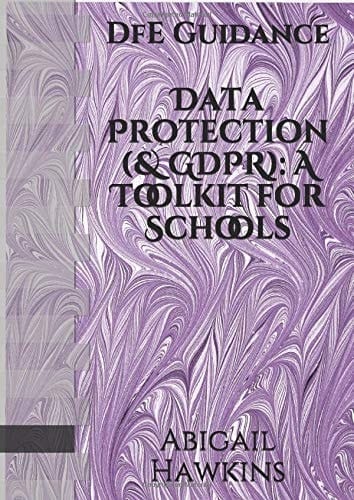 Data Protection (& GDPR): A Toolkit for Schools: DfE Guidance