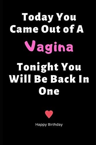 Today You Came Out of A Vagina Tonight You Will Be Back In One Birthday Gifts for Boyfriend, Birthday Gifts for Him, Men, Fiance Naughty Anniversary Gifts - Sexy Dirty Rude Funny Birthday Greeting Gifts