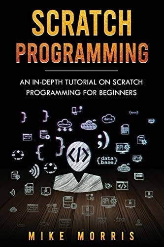 Scratch Programming An In-Depth Tutorial on Scratch Programming for Beginners
