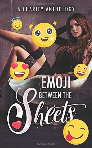 Emoji Between the Sheets A Charity Anthology of Stories That Emojify You