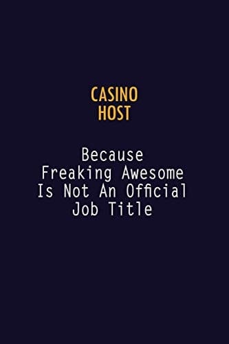 Casino Host Because Freaking Awesome Is Not an Official Job Title 6X9 Career Pride Notebook Unlined 120 Pages Writing Journal