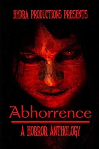 Abhorrence A Horror Anthology