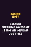 Casino Host Because Freaking Awesome Is Not an Official Job Title 6X9 Career Pride Notebook Unlined 120 Pages Writing Journal
