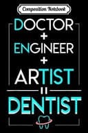 Composition Notebook Doctor Engineer Artist Equal Dentist Saying Journal/Notebook Blank Lined Ruled 6x9 100 Pages