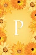 P Modern, Stylish and Simple Floral Capital Letter Monogram Ruled Notebook, Decorative Border, Pretty, Cute and Suitable for All: Men, Women, Girls & Boys. for Personal, Office Or Learning. 100 Ruled / Lined Pages 6 X 9 Gloss Finish Handy Size