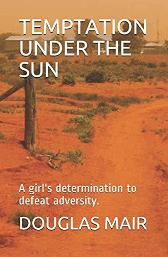 Temptation Under the Sun A Girl's Victory Over Adversity.