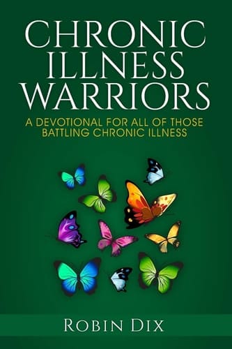 Chronic Illness Warriors A Devotional For All of Those Battling Chronic Illness
