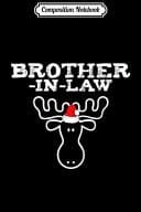 Composition Notebook Fun Family Christmas Moose Matching Group Brother In Law Journal/Notebook Blank Lined Ruled 6x9 100 Pages