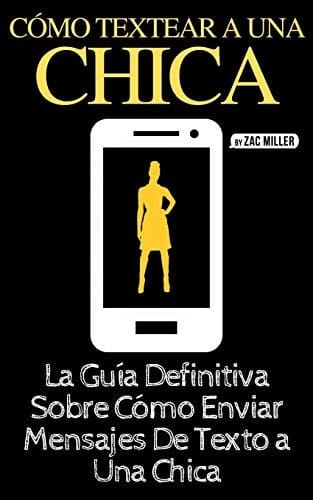 Cómo Textear a Una Chica La Guía Definitiva Sobre Cómo Enviar Mensajes de Texto a Una Chica