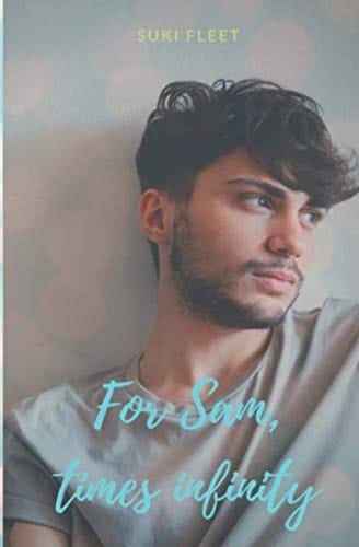 For Sam, Times Infinity