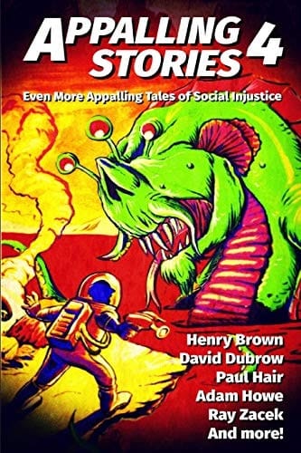 Appalling Stories 4 Even More Appalling Tales of Social Injustice