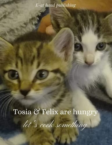 Tosia and Felix Are Hungry. Let's Cook Something The Stylish and Functional Recipe, for Cooking Enthusiasts and More, Perfect for Collecting Favourite Or Original Recipes. Perfect for a Gift