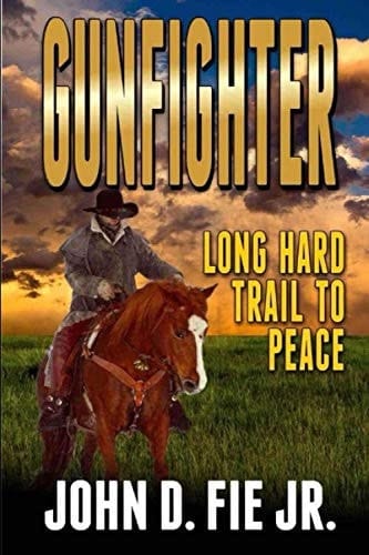 Gunfighter: Long Hard Trail To Peace: A Western Adventure
