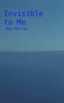 Invisible to Me