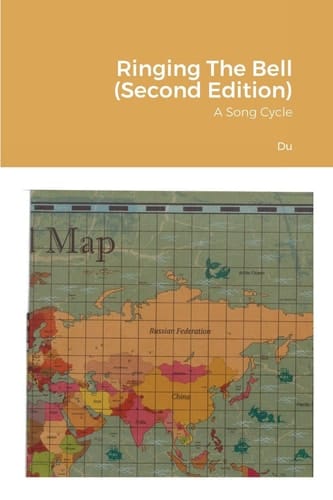 Ringing The Bell (Second Edition) A Song Cycle