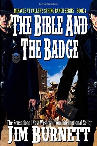 The Bible and the Badge A Western Adventure from the Author of Return to Caller's Spring Ranch