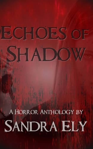 Echoes of Shadow A Horror Anthology