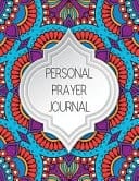 Personal Prayer Journal Vintage Mandala Floral Design with Calendar 2018-2019 ,Daily Guide for Prayer, Praise and Thanks Workbook : Size 8. 5x11 Inches Extra Large Made in USA