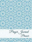 Prayer Journal Planner Blue Vintage Design with Calendar 2018-2019 ,Daily Guide for Prayer, Praise and Thanks Workbook : Size 8. 5x11 Inches Extra Large Made in USA
