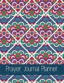 Prayer Journal Planner Turkish Design with Calendar 2018-2019 ,Daily Guide for Prayer, Praise and Thanks Workbook : Size 8. 5x11 Inches Extra Large Made in USA
