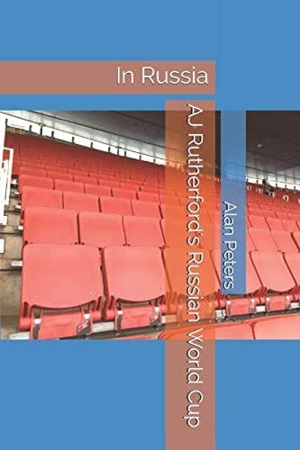 AJ Rutherford's Russian World Cup: In Russia (Aiden's World)