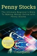 Penny Stocks The Ultimate Beginner's Bible To Making Money Online with Penny Stocks