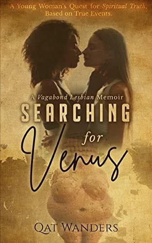 Searching for Venus A Controversial Quest for Acceptance, Love, and Spiritual Growth