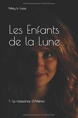 Les Enfants de la Lune 1- la Naissance D'Aliénor