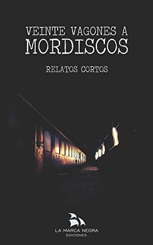 Veinte Vagones a Mordiscos Relatos Cortos