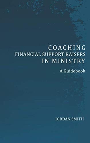 Coaching Financial Support Raisers in Ministry: A Guidebook