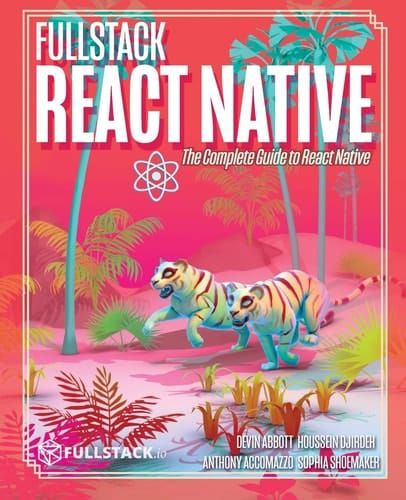 Fullstack React Native Create Beautiful Mobile Apps with JavaScript and React Native