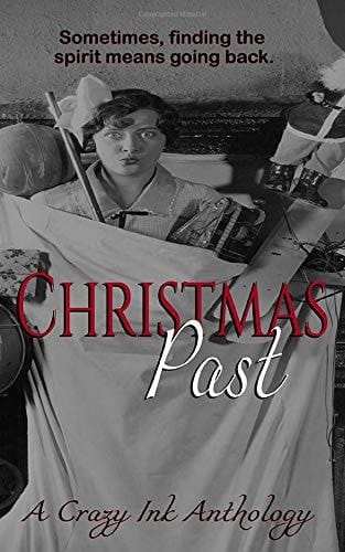 Christmas Past A Crazy Ink Anthology