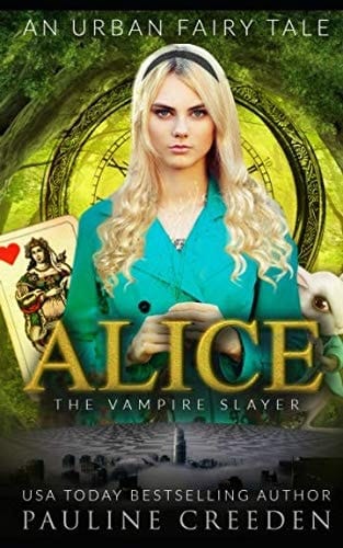 Alice the Vampire Slayer An Urban Fantasy Fairy Tale