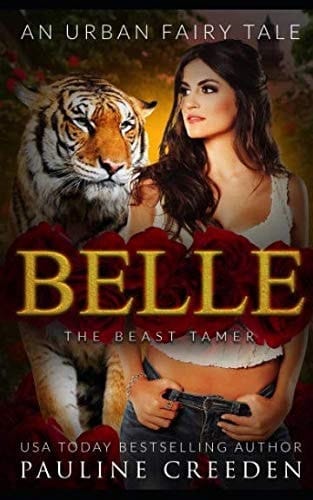 Belle the Beast Tamer An Urban Fantasy Fairy Tale